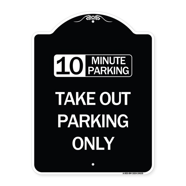10 Minutes Parking Take Out Parking Heavy-Gauge Aluminum Sign, 24" x 18", BW-1824-24639